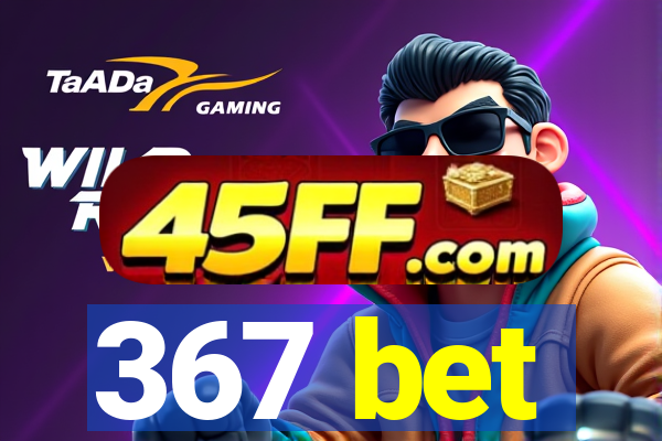 367 bet